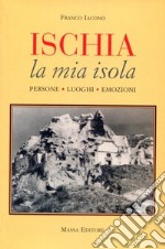 La mia isola. Persone, luoghi, emozioni libro