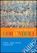 Coriandoli. I colori sopra, intorno e sotto di noi