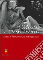 Museo a cielo aperto. Guida al Monumentale di Poggioreale libro