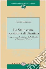 Lo Stato come possibilità di giustizia. Un percorso di rilettura della filosofia di Emmanuel Lévinas