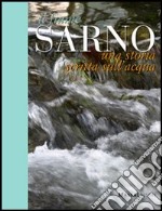 Il fiume Sarno. Una storia scritta sull'acqua