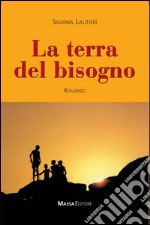 La terra del bisogno