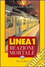 Linea 1. Reazione mortale libro