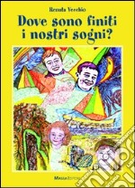 Dove sono finiti i nostri sogni?