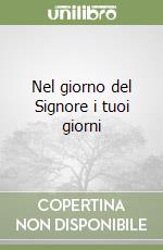 Nel giorno del Signore i tuoi giorni (1) libro