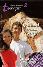 Quanti pani avete?. Vol. 2: Teenager libro