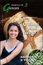 Quanti pani avete?. Vol. 3: Giovani libro