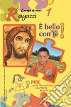 È bello con te!. Vol. 1: Ragazzi libro