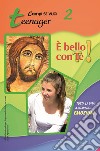 È bello con te!. Vol. 2: Teenager libro