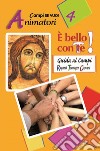 È bello con te!. Vol. 4: Animatori libro