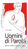 Uomini di parola libro di Vari Luigi