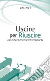 Uscire per riuscire. Lascia che la Parola di Dio ti sorprenda libro