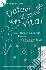 Datevi al meglio della vita. Teenager. Testo per la preghiera libro