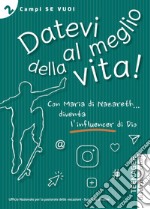 Datevi al meglio della vita. Teenager. Guida animatori libro