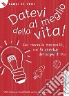 Datevi al meglio della vita. Giovani. Guida animatori libro