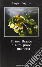 Diario bianco e altre prose in memoria libro