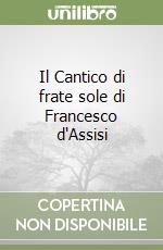 Il Cantico di frate sole di Francesco d'Assisi libro