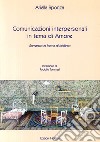 Comunicazioni interpersonali in tema di amore. Romanzo in forma di labirinto libro di Sponza Ariella