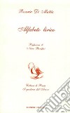 Alfabeto lirico libro di Di Mattia Rosaria