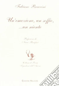Un'emozione, un soffio, ... un niente libro