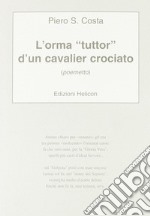 L'orma tuttor d'un cavalier crociato libro