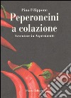 Peperoncini a colazione. Avventure in Aspromonte libro