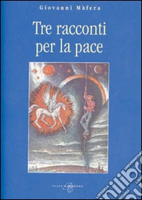 Tre racconti per la pace