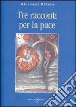 Tre racconti per la pace libro