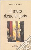 Il muro dietro la porta libro