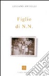 Figlio di N.N. libro di Amiselli Luciano