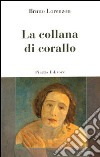 La collana di corallo libro di Lorenzon Bruno