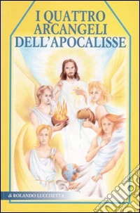 I quattro Arcangeli dell'Apocalisse libro