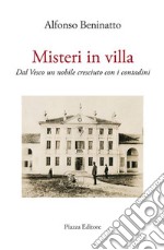 Misteri in villa. Dal Vesco un nobile cresciuto con i contadini libro