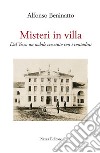 Misteri in villa. Dal Vesco un nobile cresciuto con i contadini libro di Beninatto Alfonso