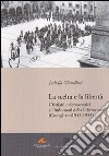 La scelta e la libertà. Cristiani e democratici all'indomani della liberazione (Conegliano 1945-1955) libro di Gianelloni Isabella