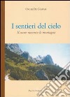 I sentieri del cielo libro di De Gasperi Oscar