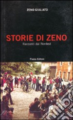 Storie di Zeno. Racconti dal Nordest