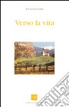 Verso la vita libro