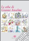 Le erbe di Gianni Anselmi libro di Anselmi Gianni