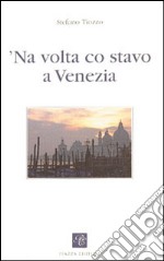 Volta co stavo a Venezia ('Na)