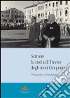 Scrivere la storia di Treviso degli anni Cinquanta. Prospettive e metodologie libro