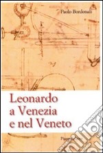 Leonardo a Venezia e nel Veneto libro