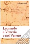 Leonardo a Venezia e nel Veneto libro