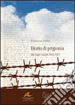 Diario di prigionia. Dai lager nazisti 1943-1945 libro