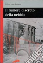 Il rumore discreto della nebbia libro