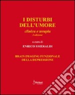 I disturbi dell'umore clinica e terapia. Brian imaging funzionale della depressione libro