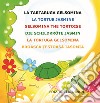 La tartaruga Gelsomina-La tortue Jasmine-Gelsomina the tortoise-Die Schildkröte Jasmin. Ediz. multilingue libro