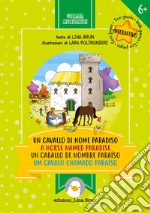 Un cavallo di nome Paradiso. Ediz. italiana, inglese, spagnola e portoghese libro