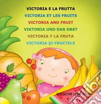 Victoria e la frutta. Ediz. multilingue