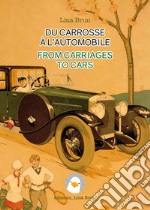 Du carrosse à l'automobile-From carriages to cars libro